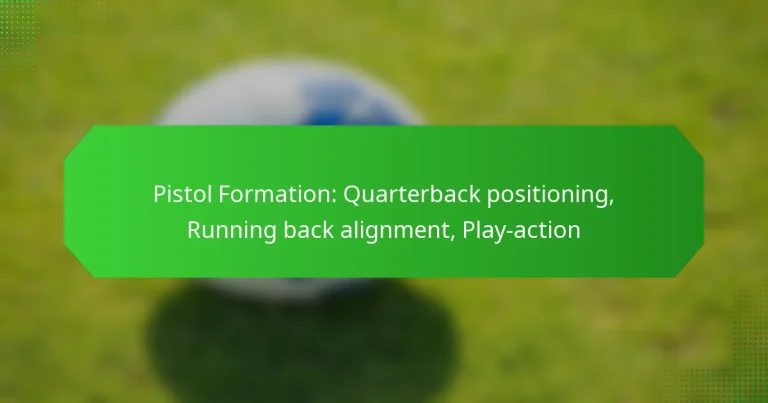 Pistol Formation: Quarterback positioning, Running back alignment, Play-action