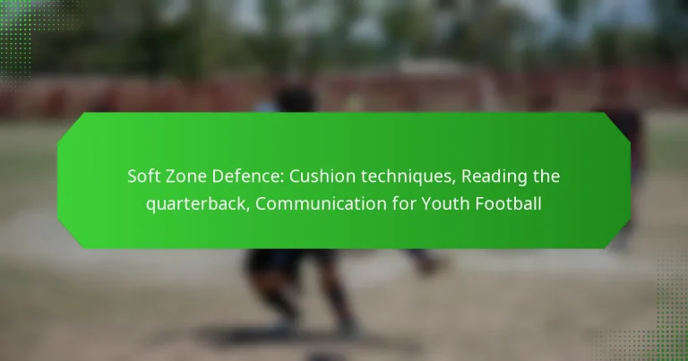 Soft Zone Defence: Cushion techniques, Reading the quarterback, Communication for Youth Football