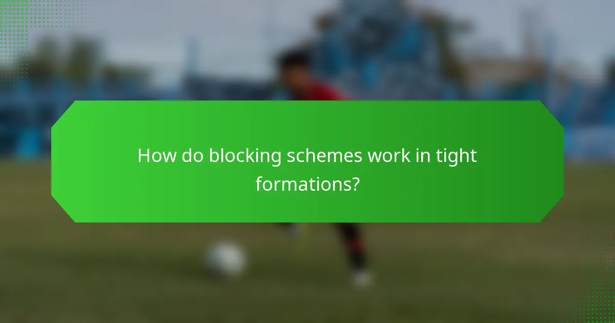 How do blocking schemes work in tight formations?
