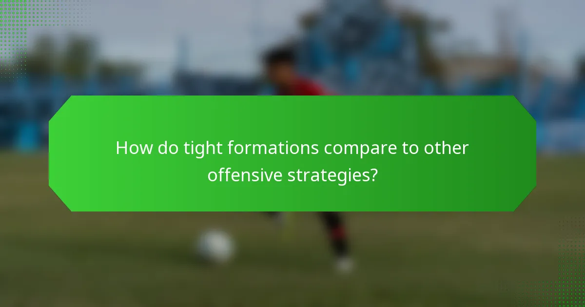 How do tight formations compare to other offensive strategies?