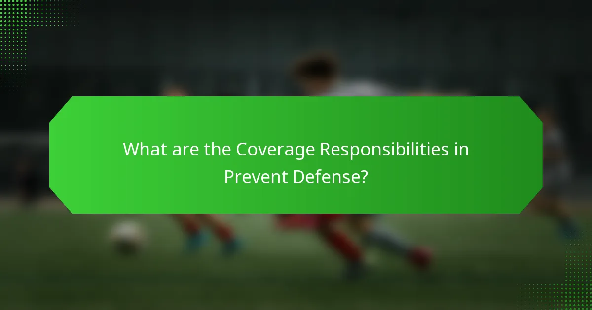 What are the Coverage Responsibilities in Prevent Defense?