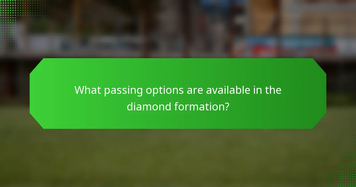 What passing options are available in the diamond formation?