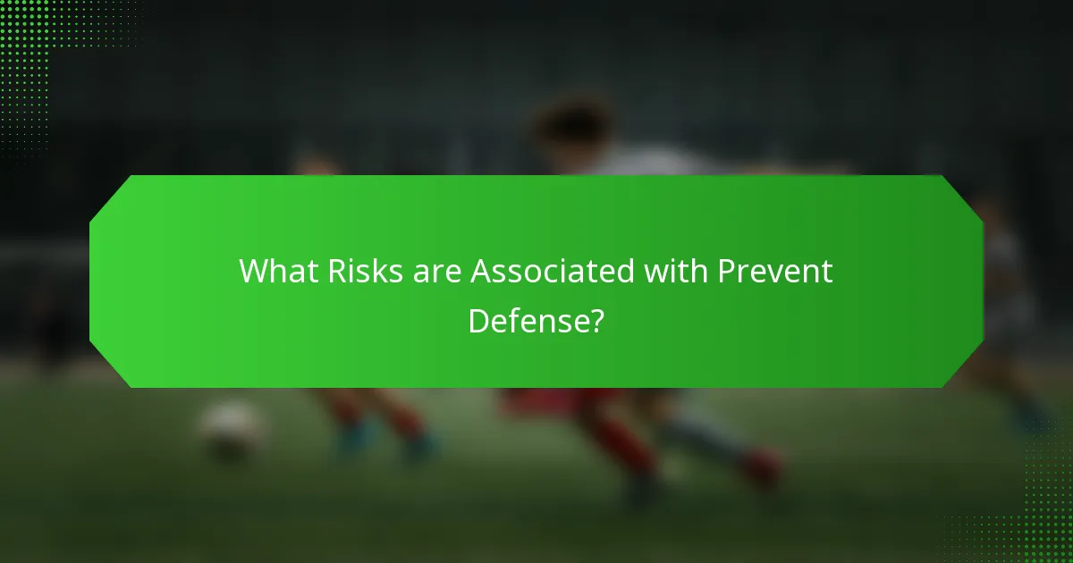 What Risks are Associated with Prevent Defense?