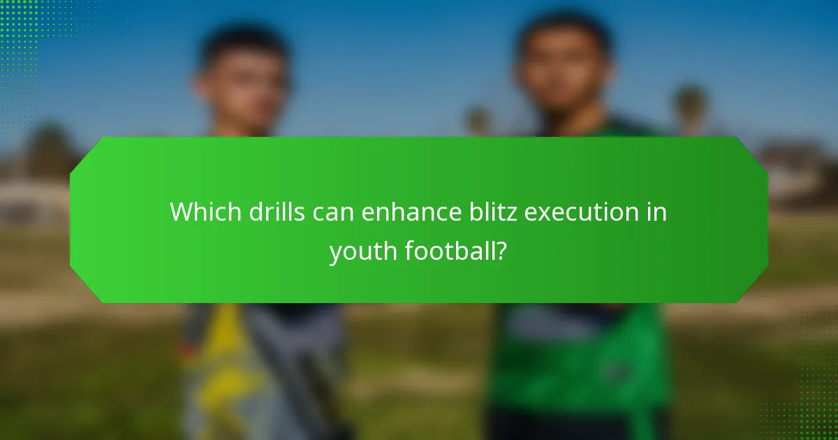 Which drills can enhance blitz execution in youth football?