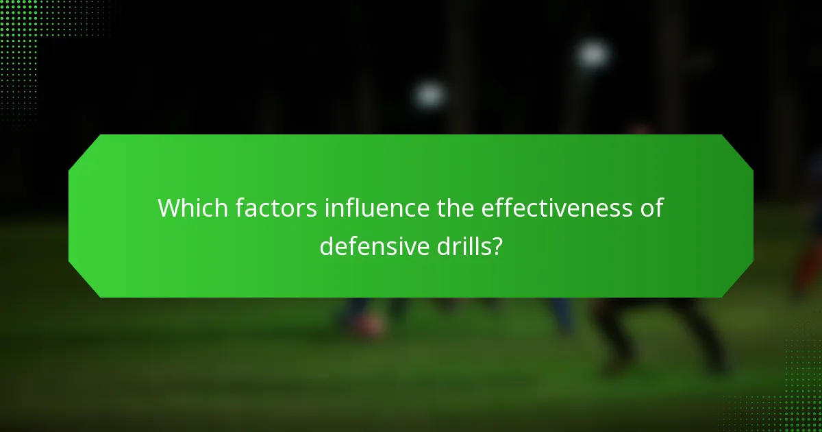 Which factors influence the effectiveness of defensive drills?